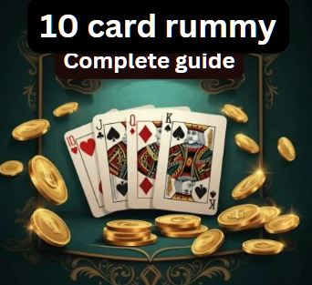 10 card rummy complete guide